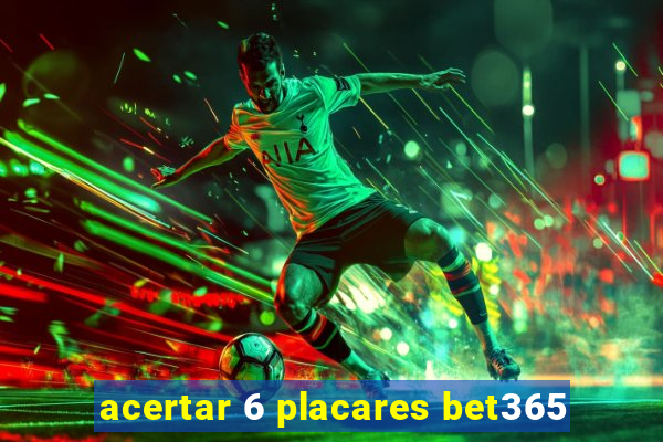 acertar 6 placares bet365